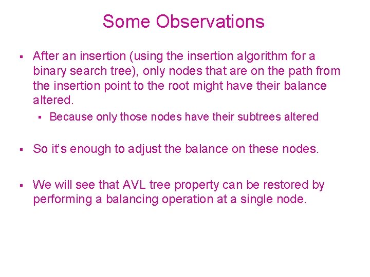 Some Observations § After an insertion (using the insertion algorithm for a binary search