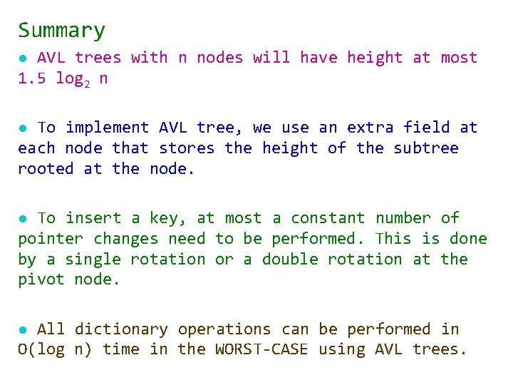 Summary AVL trees with n nodes will have height at most 1. 5 log