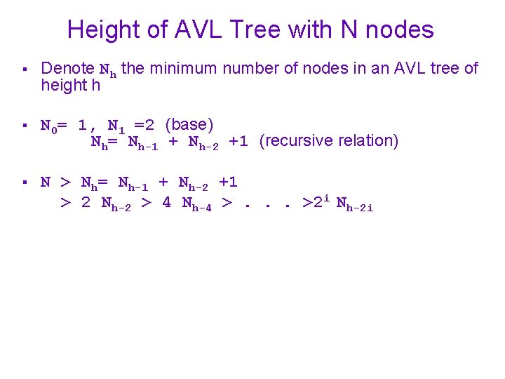 Height of AVL Tree with N nodes § Denote Nh the minimum number of