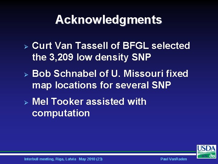 Acknowledgments Ø Ø Ø Curt Van Tassell of BFGL selected the 3, 209 low