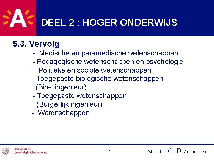 DEEL 2 : HOGER ONDERWIJS 5. 3. Vervolg - Medische en paramedische wetenschappen -