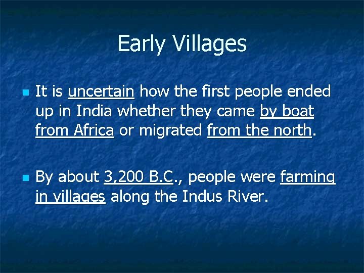 Early Villages n n It is uncertain how the first people ended up in
