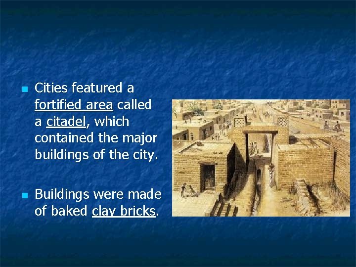 n n Cities featured a fortified area called a citadel, which contained the major