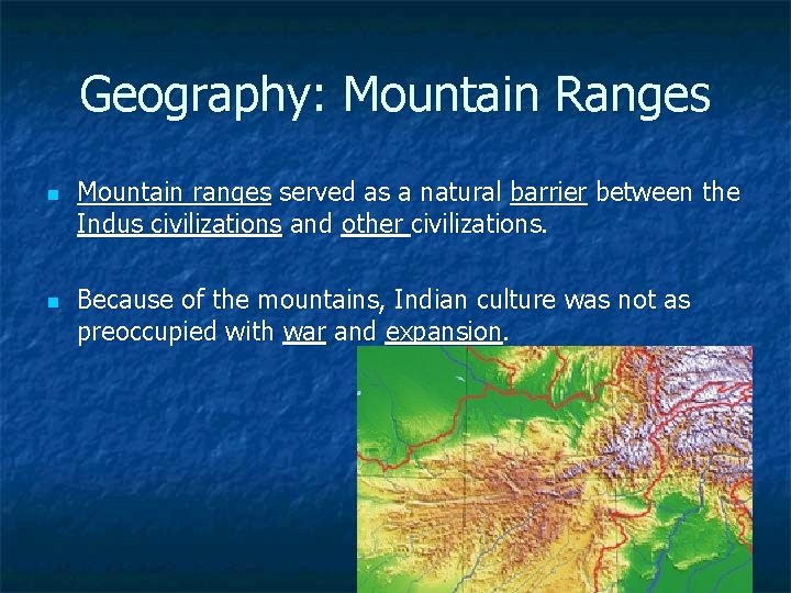 Geography: Mountain Ranges n n Mountain ranges served as a natural barrier between the