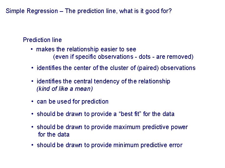 Simple Regression – The prediction line, what is it good for? Prediction line •