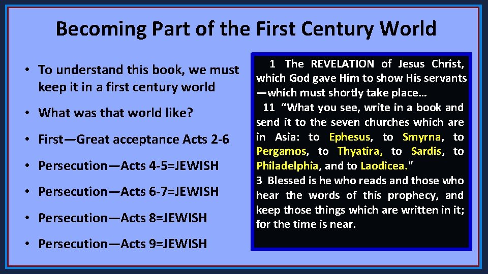 Becoming Part of the First Century World • To understand this book, we must