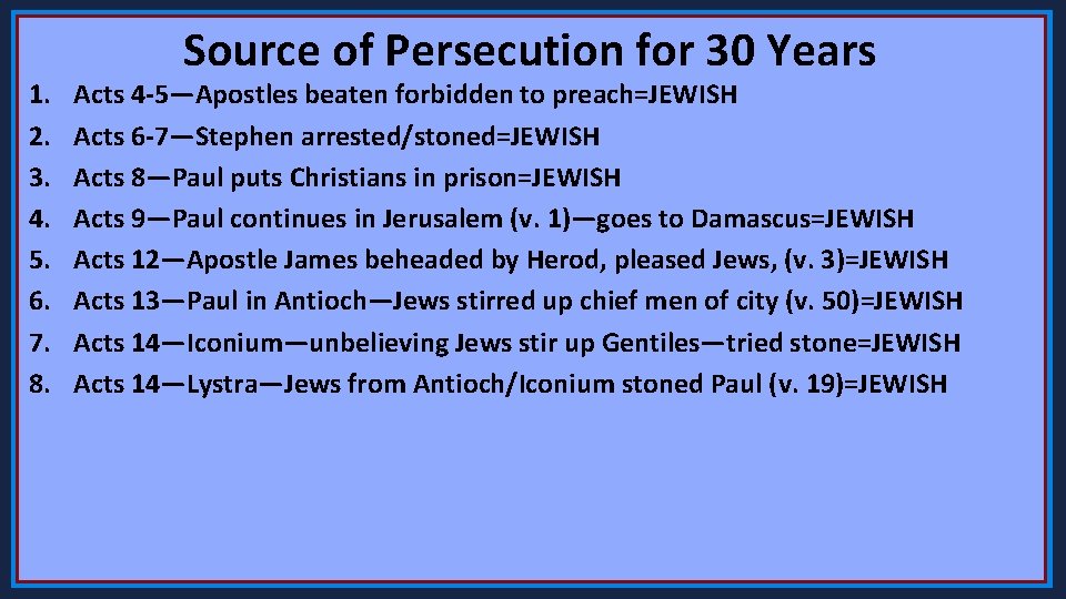 1. 2. 3. 4. 5. 6. 7. 8. Source of Persecution for 30 Years