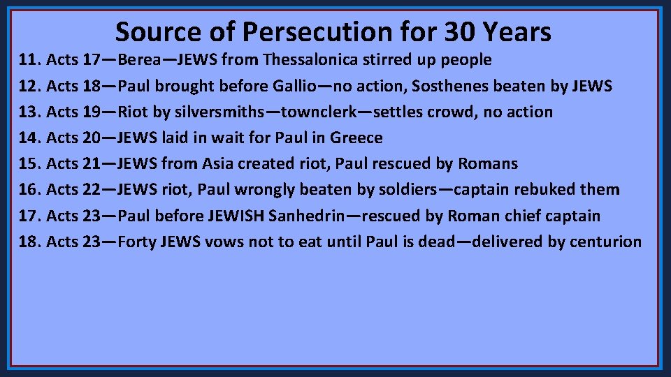 Source of Persecution for 30 Years 11. Acts 17—Berea—JEWS from Thessalonica stirred up people