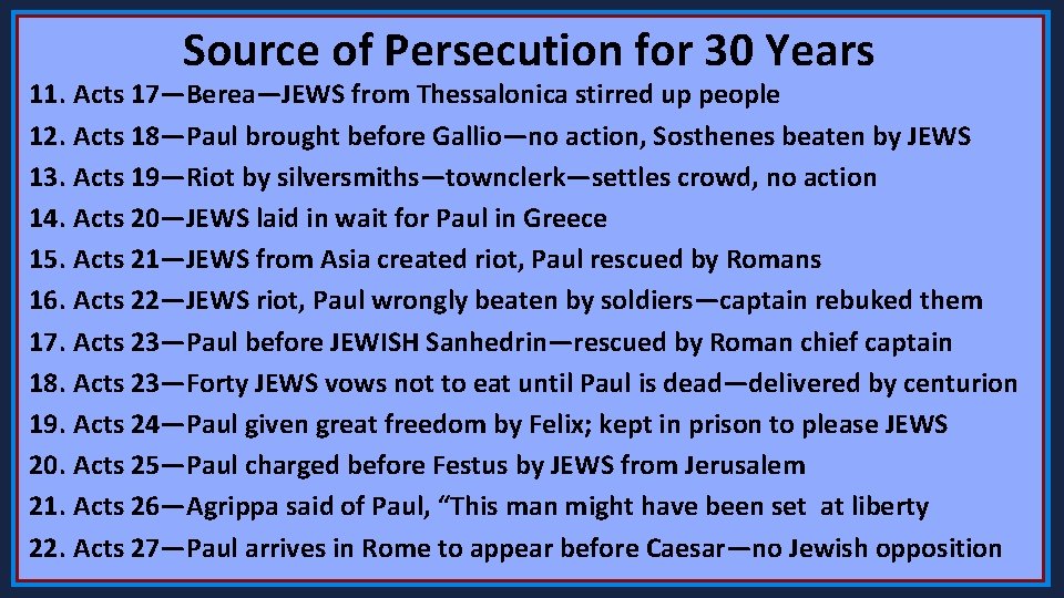 Source of Persecution for 30 Years 11. Acts 17—Berea—JEWS from Thessalonica stirred up people