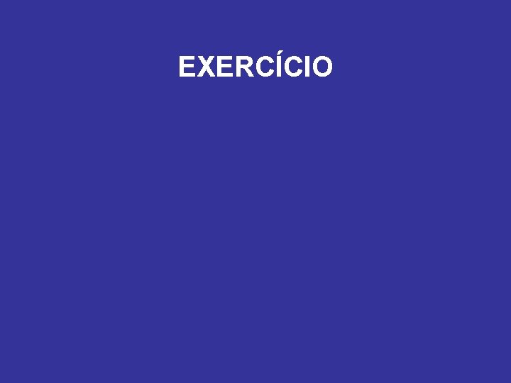 EXERCÍCIO 