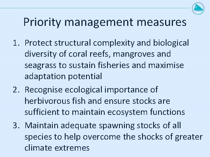 Priority management measures 1. Protect structural complexity and biological diversity of coral reefs, mangroves