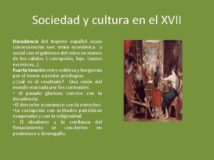 Sociedad y cultura en el XVII Decadencia del Imperio español cuyas consecuencias son: crisis