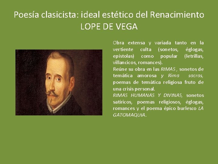 Poesía clasicista: ideal estético del Renacimiento LOPE DE VEGA Obra extensa y variada tanto