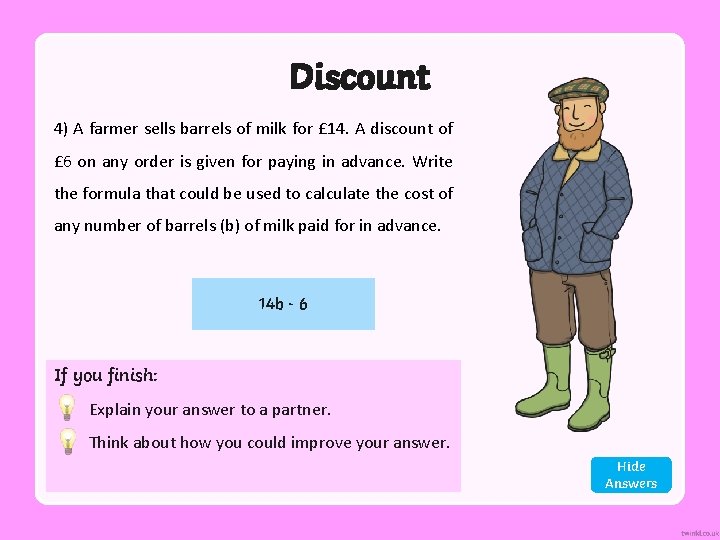 Discount 4) A farmer sells barrels of milk for £ 14. A discount of