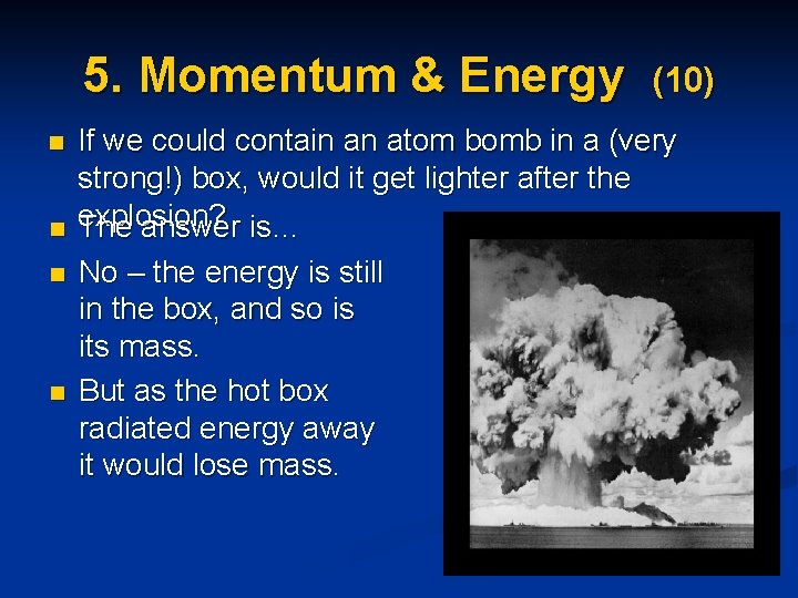 5. Momentum & Energy n n (10) If we could contain an atom bomb