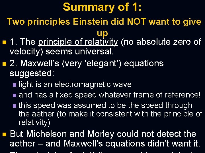 Summary of 1: Two principles Einstein did NOT want to give up n 1.