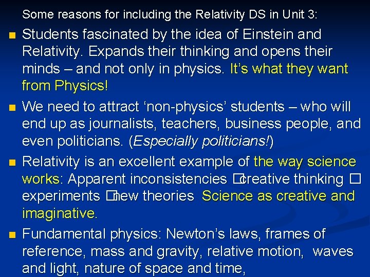 Some reasons for including the Relativity DS in Unit 3: n n Students fascinated