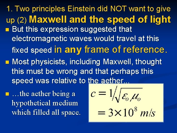 1. Two principles Einstein did NOT want to give up (2) Maxwell and the
