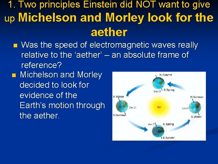 1. Two principles Einstein did NOT want to give up Michelson and Morley look