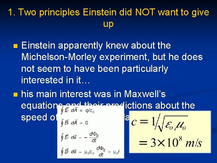 1. Two principles Einstein did NOT want to give up Einstein apparently knew about