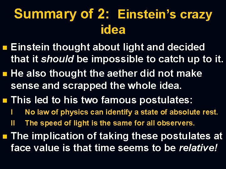 Summary of 2: Einstein’s crazy idea n n n Einstein thought about light and