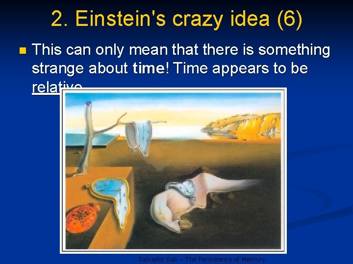 2. Einstein's crazy idea (6) n This can only mean that there is something