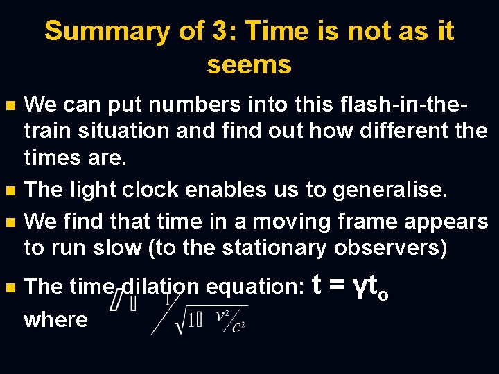 Summary of 3: Time is not as it seems n n We can put