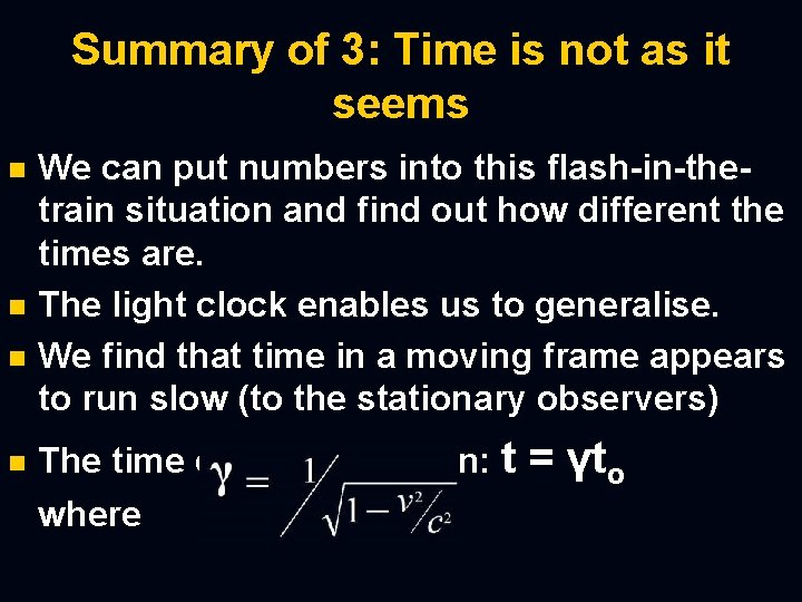 Summary of 3: Time is not as it seems n n We can put