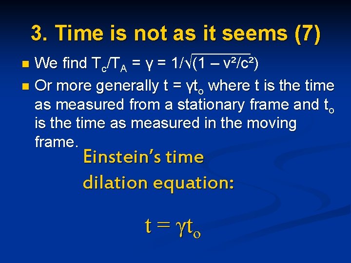 3. Time is not as it seems (7) We find Tc/TA = γ =