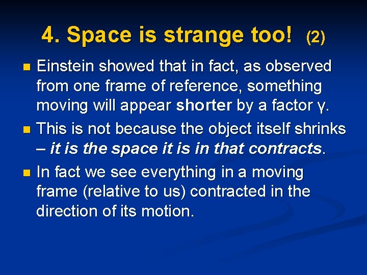 4. Space is strange too! (2) Einstein showed that in fact, as observed from