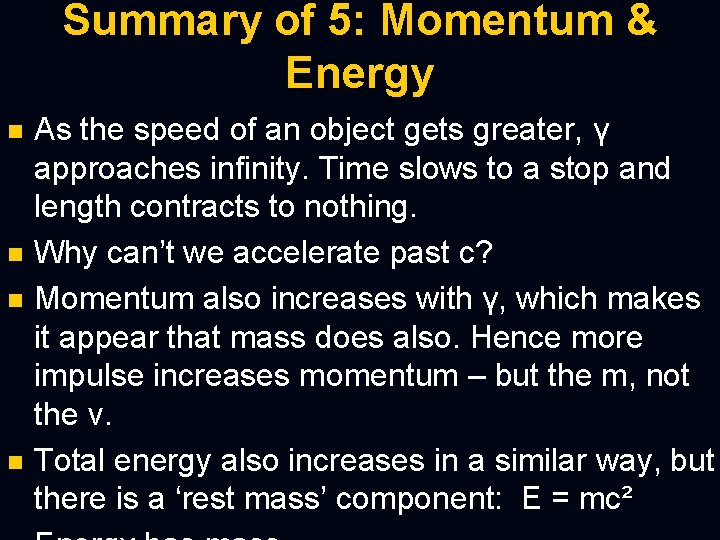 Summary of 5: Momentum & Energy n n As the speed of an object