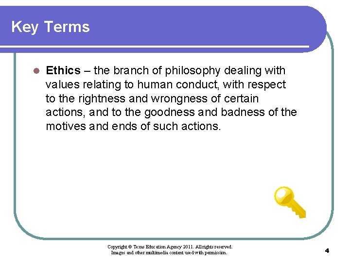 Key Terms l Ethics – the branch of philosophy dealing with values relating to