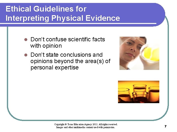 Ethical Guidelines for Interpreting Physical Evidence l Don’t confuse scientific facts with opinion l