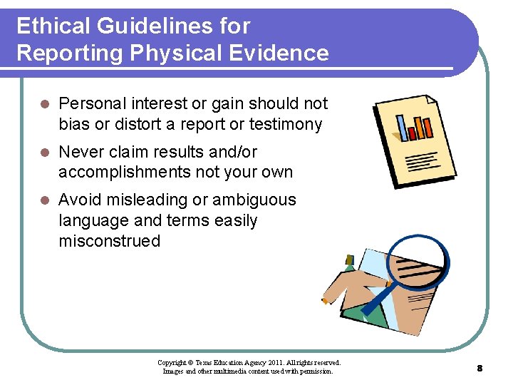 Ethical Guidelines for Reporting Physical Evidence l Personal interest or gain should not bias