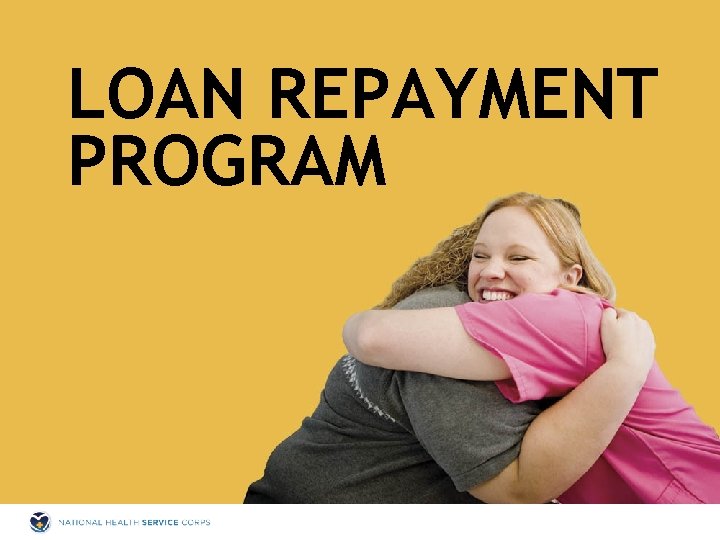 LOAN REPAYMENT PROGRAM 