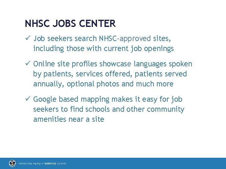 NHSC JOBS CENTER ü Job seekers search NHSC-approved sites, including those with current job