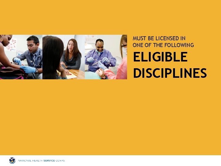 MUST BE LICENSED IN ONE OF THE FOLLOWING ELIGIBLE DISCIPLINES 