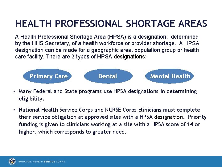 HEALTH PROFESSIONAL SHORTAGE AREAS A Health Professional Shortage Area (HPSA) is a designation, determined