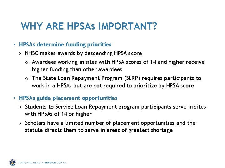 WHY ARE HPSAs IMPORTANT? • HPSAs determine funding priorities › NHSC makes awards by