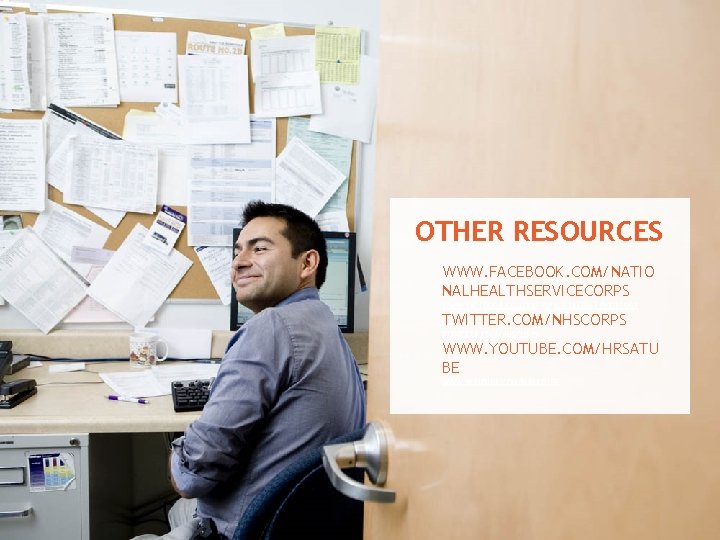 OTHER RESOURCES WWW. FACEBOOK. COM/NATIO NALHEALTHSERVICECORPS WWW. FACEBOOK. COM/NATIONALHEALTHSERVICECORP TWITTER. COM/NHSCORPS TTWITTER. COM/NHSCORPS WWW.