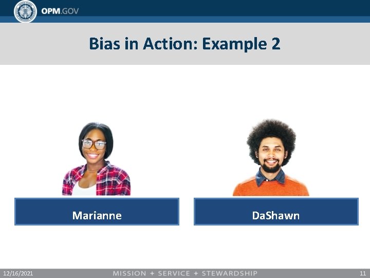 Bias in Action: Example 2 Marianne 12/16/2021 Da. Shawn 11 