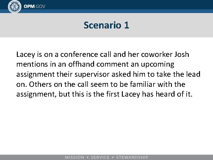 Scenario 1 Lacey is on a conference call and her coworker Josh mentions in