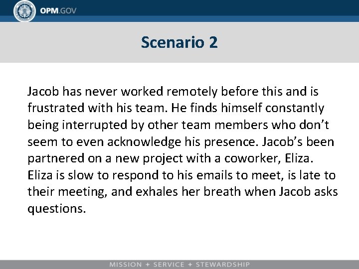 Scenario 2 Jacob has never worked remotely before this and is frustrated with his