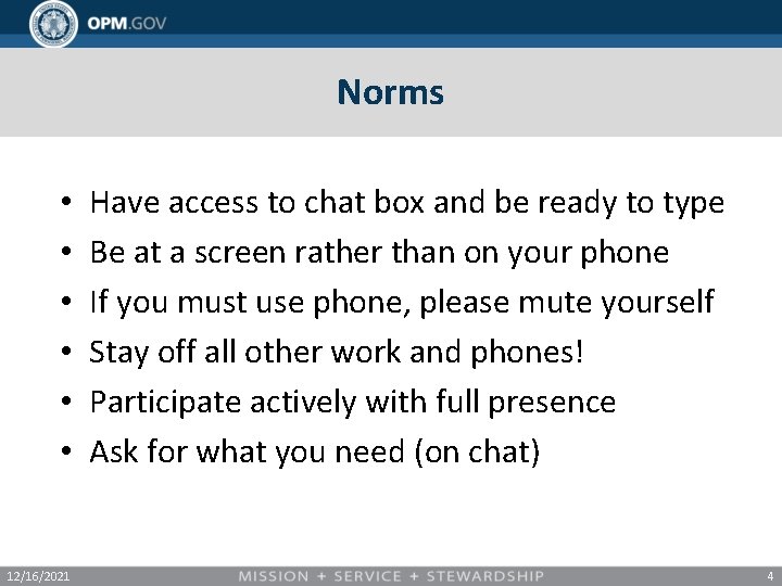 Norms • • • 12/16/2021 Have access to chat box and be ready to