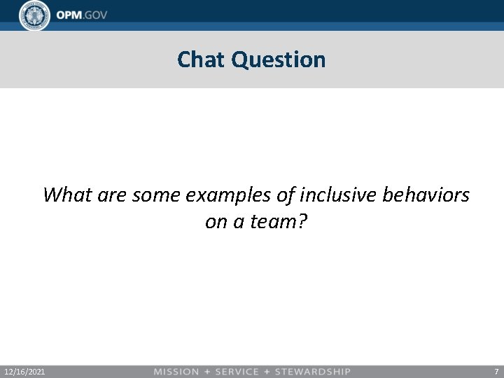 Chat Question What are some examples of inclusive behaviors on a team? 12/16/2021 7