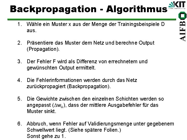 Backpropagation - Algorithmus 1. Wähle ein Muster x aus der Menge der Trainingsbeispiele D