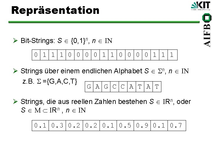 Repräsentation Ø Bit-Strings: S {0, 1}n, n 0 1 1 1 0 0 0