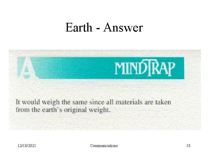 Earth - Answer 12/18/2021 Communications 18 