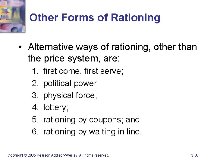 Other Forms of Rationing • Alternative ways of rationing, other than the price system,