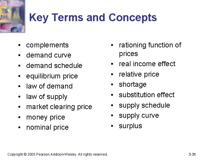 Key Terms and Concepts • • • complements demand curve demand schedule equilibrium price